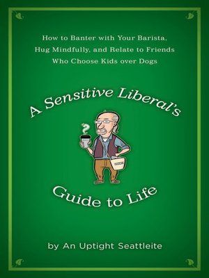 cover image of A Sensitive Liberal's Guide to Life